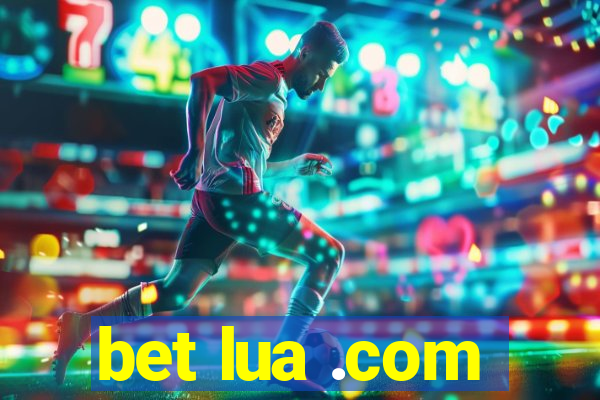 bet lua .com